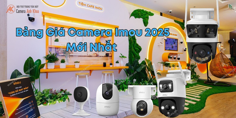 Bảng Giá Camera Imou 2025 Mới Nhất – Chính Hãng, Giá Rẻ tại Vũng Tàu