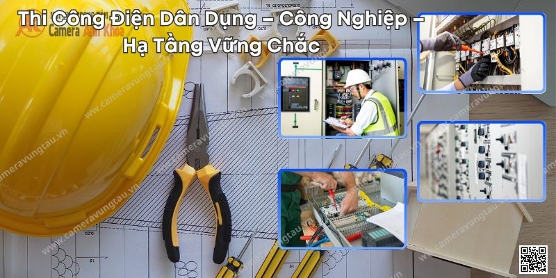 Thi Công Điện Dân Dụng – Công Nghiệp – Hạ Tầng Vững Chắc