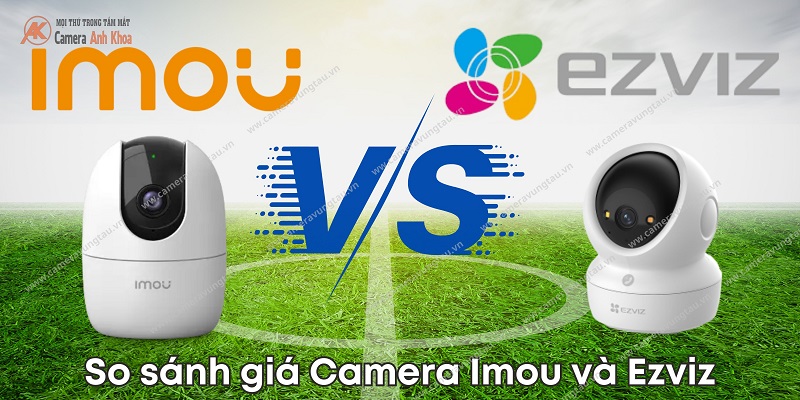 so sanh camera imou va ezviz